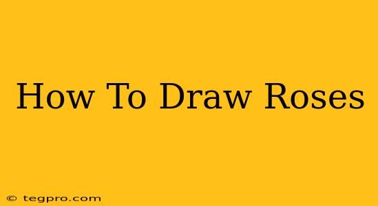 How To Draw Roses