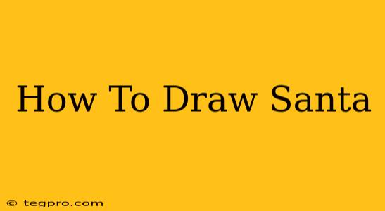 How To Draw Santa