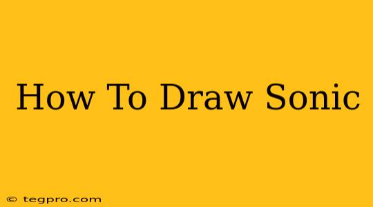 How To Draw Sonic