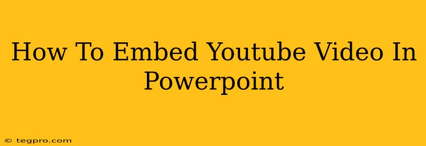 How To Embed Youtube Video In Powerpoint