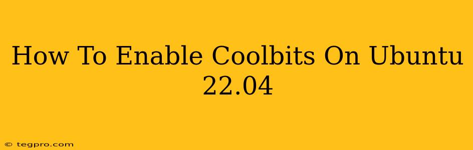 How To Enable Coolbits On Ubuntu 22.04