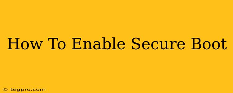 How To Enable Secure Boot