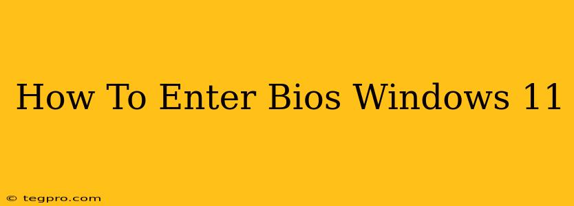 How To Enter Bios Windows 11