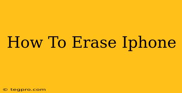 How To Erase Iphone