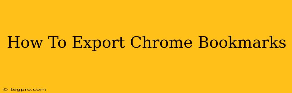 How To Export Chrome Bookmarks