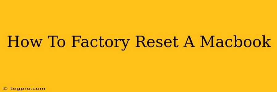 How To Factory Reset A Macbook