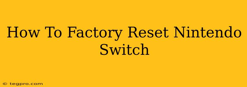 How To Factory Reset Nintendo Switch