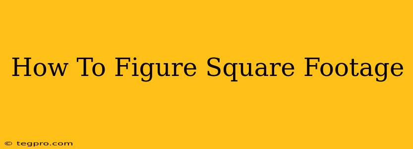 How To Figure Square Footage