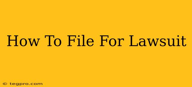 How To File For Lawsuit