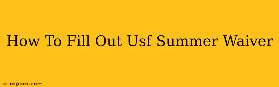 How To Fill Out Usf Summer Waiver