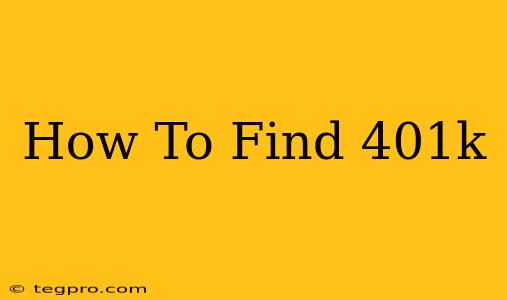 How To Find 401k