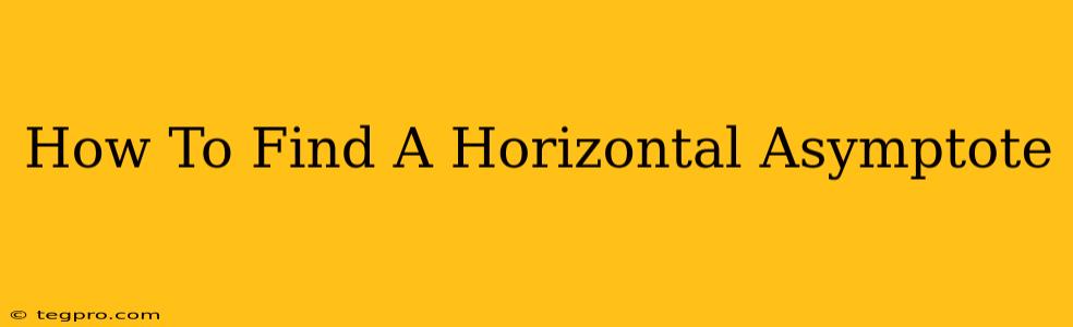 How To Find A Horizontal Asymptote