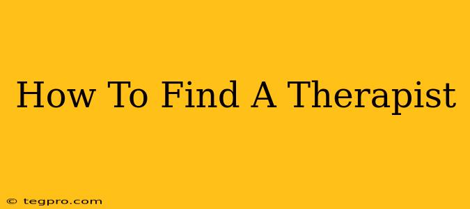 How To Find A Therapist