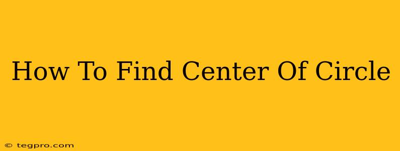 How To Find Center Of Circle