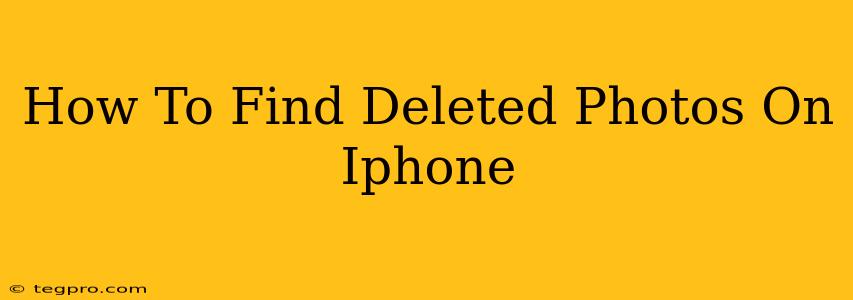 How To Find Deleted Photos On Iphone