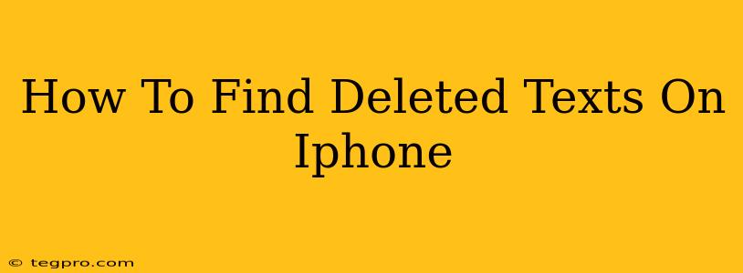 How To Find Deleted Texts On Iphone