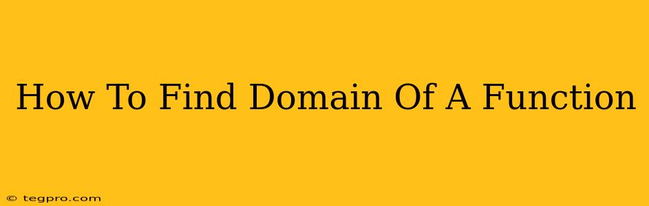 How To Find Domain Of A Function