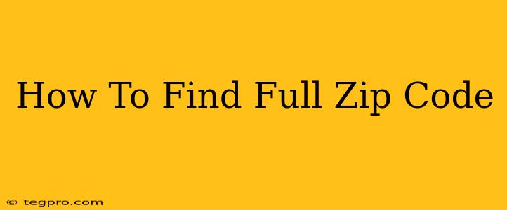 How To Find Full Zip Code