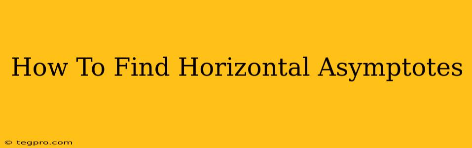 How To Find Horizontal Asymptotes