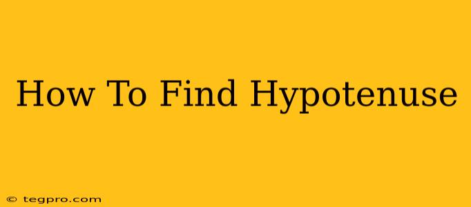 How To Find Hypotenuse