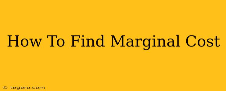 How To Find Marginal Cost