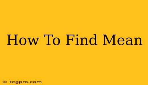 How To Find Mean