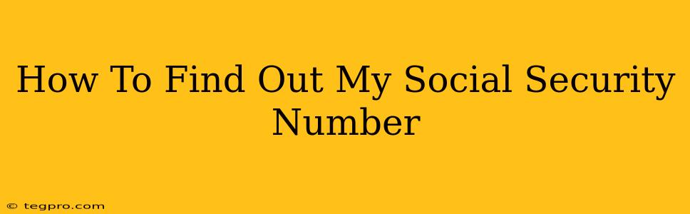 How To Find Out My Social Security Number