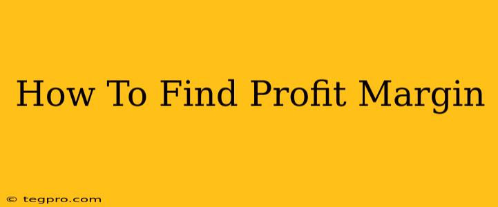 How To Find Profit Margin