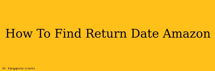 How To Find Return Date Amazon