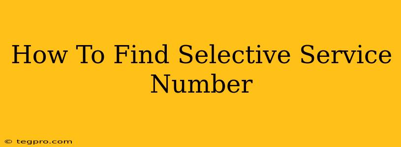 How To Find Selective Service Number