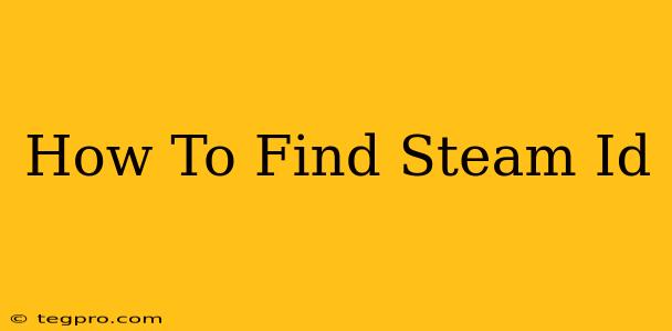 How To Find Steam Id