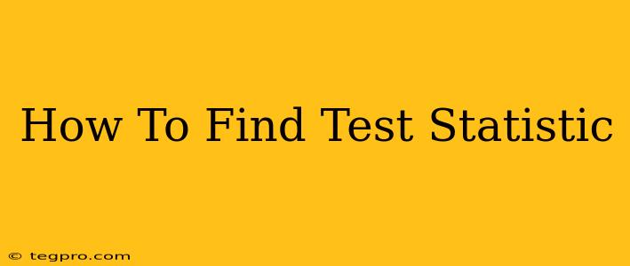 How To Find Test Statistic