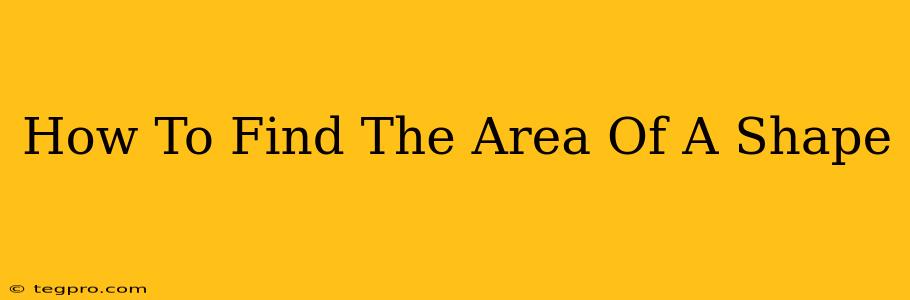 How To Find The Area Of A Shape