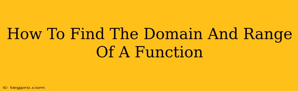 How To Find The Domain And Range Of A Function