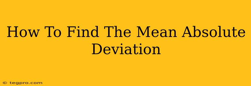 How To Find The Mean Absolute Deviation