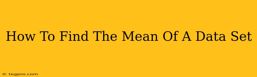 How To Find The Mean Of A Data Set