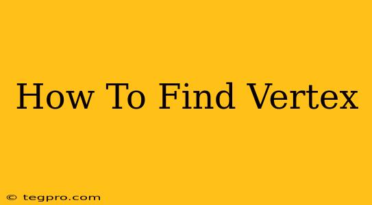 How To Find Vertex