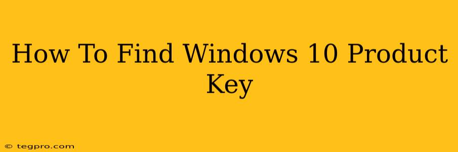 How To Find Windows 10 Product Key