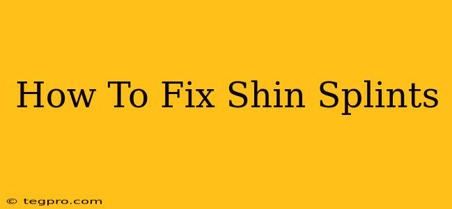 How To Fix Shin Splints