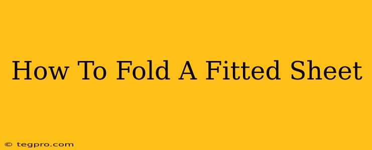 How To Fold A Fitted Sheet