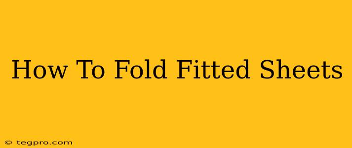 How To Fold Fitted Sheets