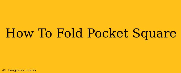 How To Fold Pocket Square