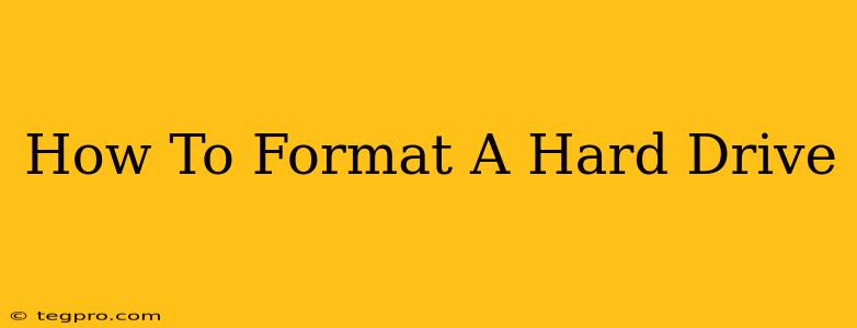 How To Format A Hard Drive