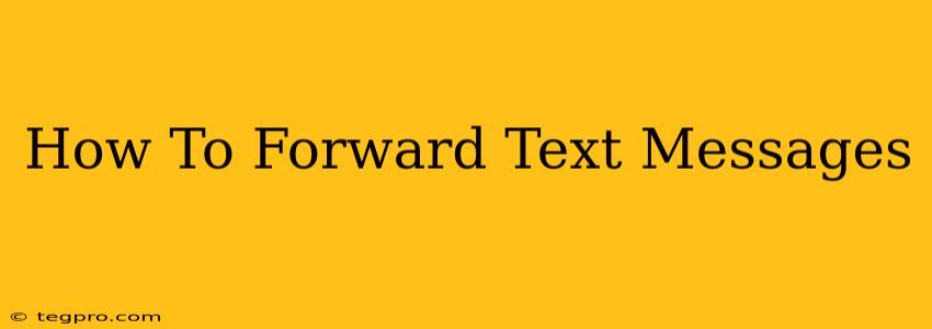 How To Forward Text Messages