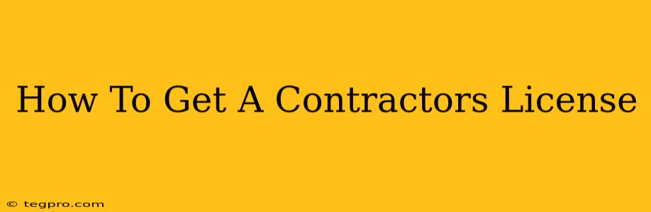 How To Get A Contractors License