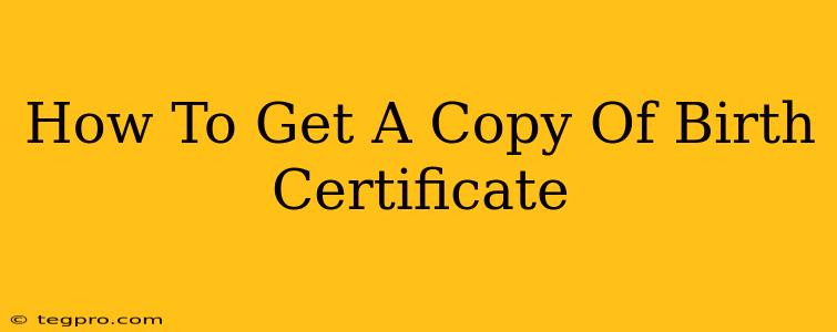 How To Get A Copy Of Birth Certificate