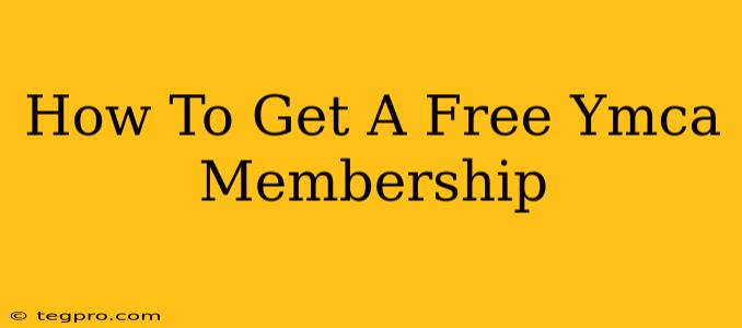 How To Get A Free Ymca Membership