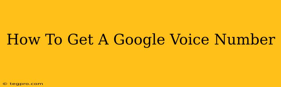 How To Get A Google Voice Number