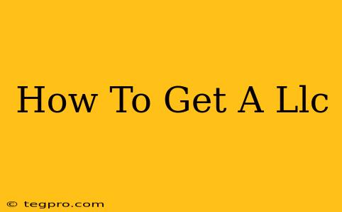 How To Get A Llc