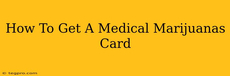 How To Get A Medical Marijuanas Card